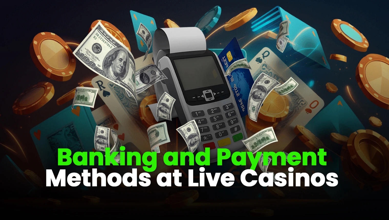 Banking and Payment Methods at Live Casinos